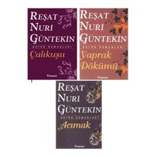 Çalıkuşu - Yaprak Dökümü - Acımak - Reşat Nuri Güntekin