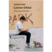Çalınan Dikkat - Johann Hari - Metis Yayınları