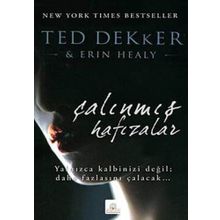 ÇALINMIŞ HAFIZALAR - TED DEKKER;ERIN HEALY