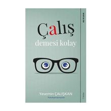 Çalış Demesi Kolay - Yasemin Çalışkan