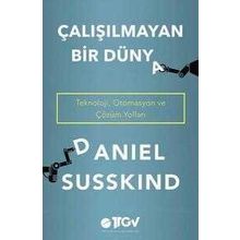 Çalışılmayan Bir Dünya - Daniel Susskind