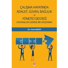 Çalışma Hayatında Adalet, Güven, Bağlılık Ve Yönetici Desteği - Cenk Aksoy