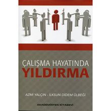 Çalışma Hayatında Yıldırma - Azmi Yalçın İlksun Didem Ülbeği