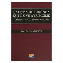 Çalışma Hukukunda Eşitlik ve Ayrımcılık - Pir Ali Kaya