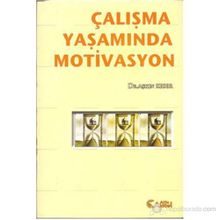 ÇALIŞMA YAŞAMINDA MOTIVASYON - AŞKIN KESER