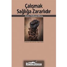 Çalışmak Sağlığa Zararlıdır - Annie Thébaud-Mony