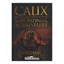 Calix - Son Tapınak Şovalyeleri - Michael Wolfgang