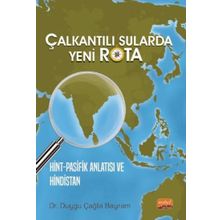 Çalkantılı Sularda Yeni Rota Hint Pasifik Anlatısı ve Hindistan Nobel Bilimsel Eserler