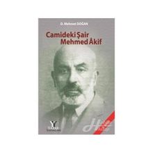 CAMIDEKI ŞAİR MEHMED AKIF - D. MEHMET DOĞAN