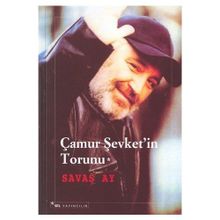 ÇAMUR ŞEVKET´İN TORUNU - SAVAŞ AY