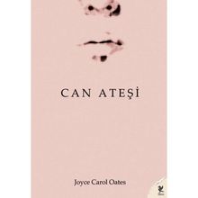 CAN ATEŞİ - JOYCE CAROL OATES