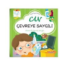 Can Çevreye Saygılı - Küçük Hayat Dersleri - Chiara Brizzolara - Yumurcak Yayınları