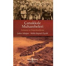 Çanakkale Muharebeleri -Anlatım ve Değerlendirme Şahin Aldoğan Melike Bayrak Özçelik