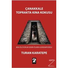 Çanakkale Toprakta Kına Kokusu - Turan Karatepe