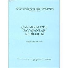 ÇANAKKALE'DE SAVAŞANLAR DEDILER KI - RUŞEN EŞREF ÜNAYDIN
