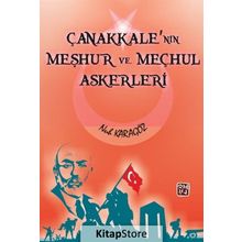 Çanakkale'nin Meşhur Ve Meçhul Askerleri - Nuh Karagöz