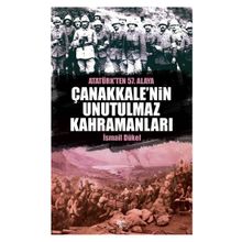 Çanakkale’nin Unutulmaz Kahramanları - İsmail Dükel