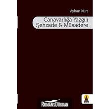 CANAVARLIĞA YAZGILI ŞEHZADE VE MÜSADERE - AYHAN KURT