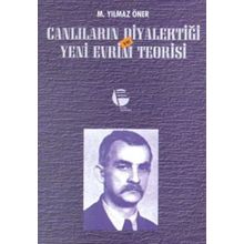 CANLILARIN DİYALEKTİĞİ VE YENI EVRIM TEORISI - M. YILMAZ ÖNER