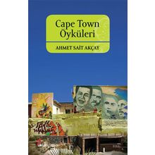 CAPE TOWN ÖYKÜLERİ - AHMET SAIT AKÇAY