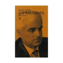 ÇAPRAZ GÜNEŞ (TOPLU ŞIIRLER 3) - ERGÜL ÇETIN