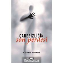 Çaresizliğin Son Perdesi - M. Atakan Aksungur