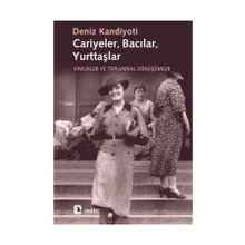 CARIYELER BACILAR YURTTAŞLAR KIMLIKLER VE TOPLUMSAL DÖNÜŞÜMLER - DENIZ KANDIYOTI