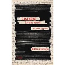Casanova Üzerine Notlar - Miklos Szentkuthy