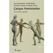 ÇATIŞAN FEMINIZMLER FELSEFI FIKIR ALIŞVERİŞİ - KOLEKTIF