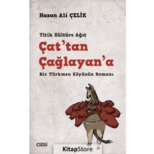 Çattan Çağlayana - Bir Türkmen Köyünün Romanı - Hasan Ali Çelik