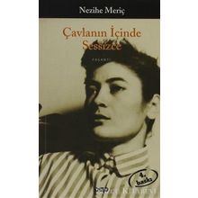 Çavlanın İçinde Sessizce - Nezihe Meriç