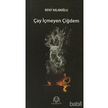 ÇAY İÇMEYEN ÇİĞDEM - RIFAT KALAKOĞLU