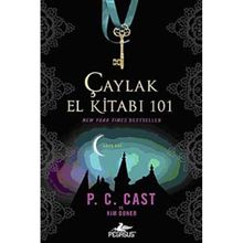 ÇAYLAK EL KİTABI 101 - P. C. CAST;KIM DONER