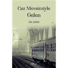 Caz Mevsimiyle Gelen - Ünal Şarman
