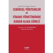 Cebirsel Yöntemler ve Finans Yönetiminde Karar Alma Süreci - Ali Erdoğan