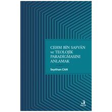 Cehm Bin Safvan ve Teolojik Paradigmasını Anlamak-Fecr Yayınları