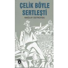 Çelik Böyle Sertleşti - Nikolay Ostrovski