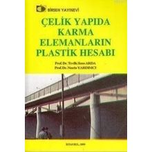 Çelik Yapıda Karma Elemanların Plastik Hesabı - Nesrin Yardımcı; Tevfik Seno Arda