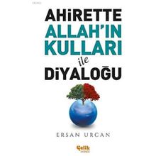 Çelik Yayınevi - Ahirette Allah'ın Kulları ile Diyaloğu