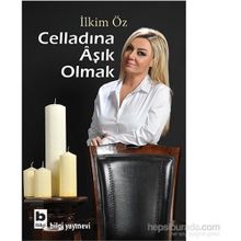 Celladına Aşık Olmak - İlkim Öz