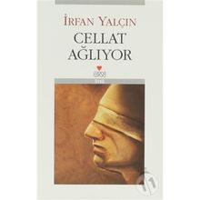 CELLAT AĞLIYOR - İRFAN YALÇIN