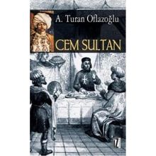 Cem Sultan - A. Turan Oflazoğlu