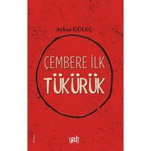 Çembere İlk Tükürük - Aykut Güleç
