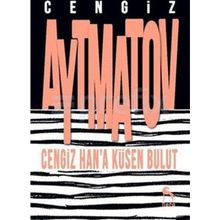 Cengiz Han’a Küsen Bulut - Cengiz Aymatov