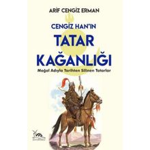 Cengiz Han'ın Tatar Kağanlığı - Arif Cengiz Erman