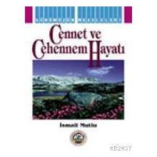 CENNET VE CEHENNEM HAYATI - İSMAİL MUTLU