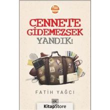 Cennete Gidemezsek Yandık! - Fatih Yağcı