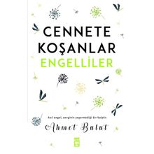 Cennete Koşanlar Engelliler - Ahmet Bulut