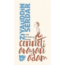 Cenneti Arayan Adam - Ziyaüddin Serdar