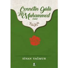 Cennetin Gülü Hz. Muhammed S.A.V. - Sinan Yağmur